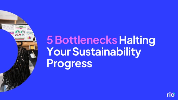 5 Bottlenecks Killing Your Sustainability Progress