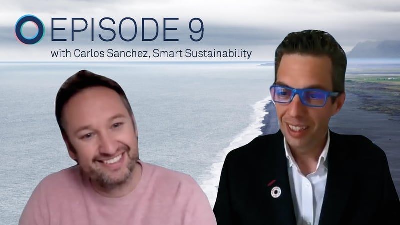 Ep.9: The Rise of ESG & Dynamic Materiality with Carlos Sanchez, Smart Sustainability