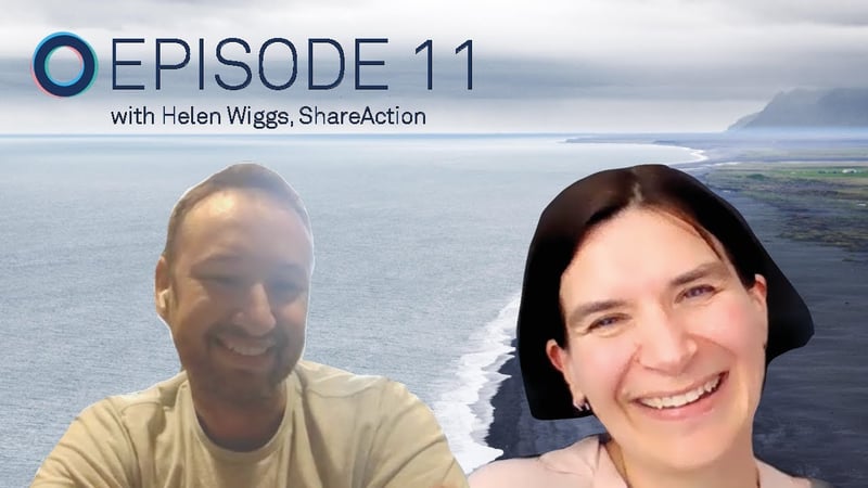 Ep.11: From Investment Banking to Driving Responsible Investment with Helen Wiggs, ShareAction